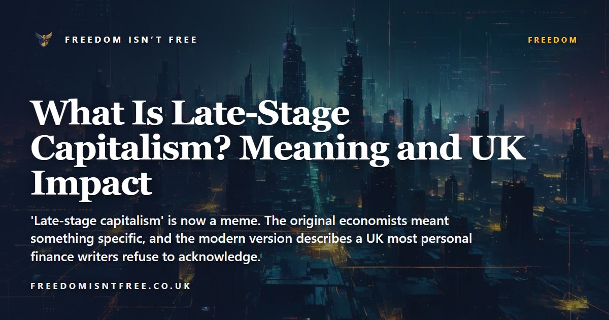 What Is Late-Stage Capitalism? Meaning and UK Impact